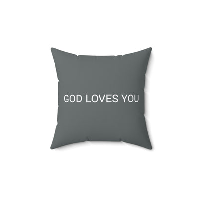 GOD LOVES YOU Grey Square Pillow