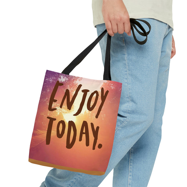 Enjoy Today Tote Bag