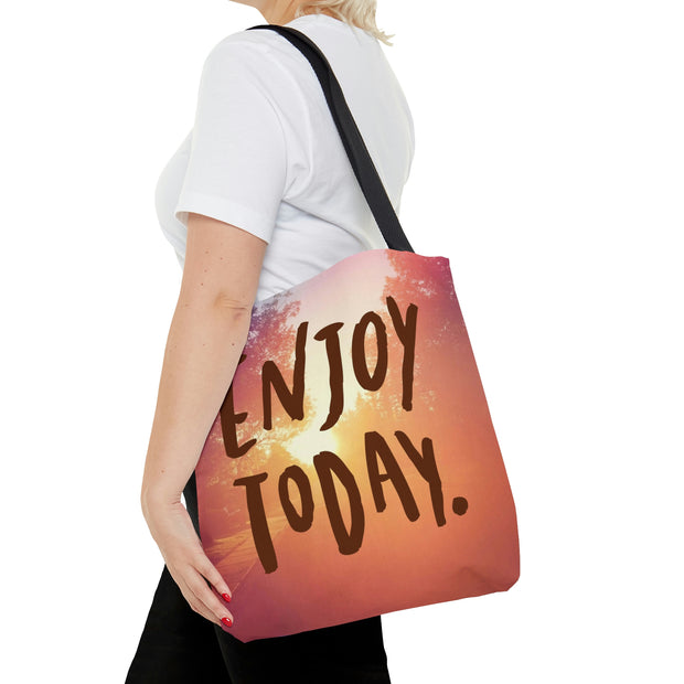 Enjoy Today Tote Bag